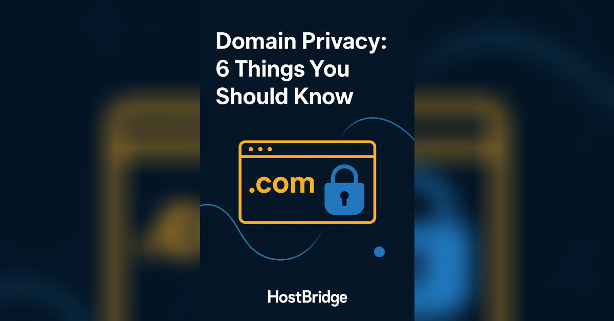 Domain Privacy Essentials – What to Know Before Registering
