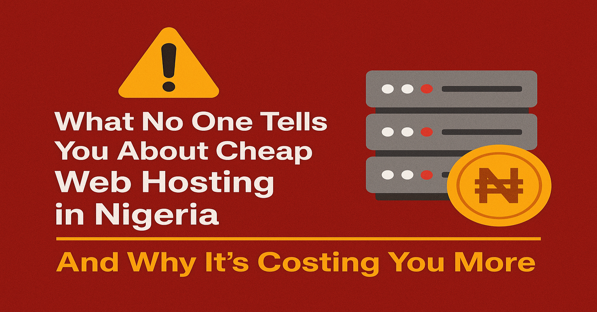 What No One Tells You About Cheap Web Hosting in Nigeria
